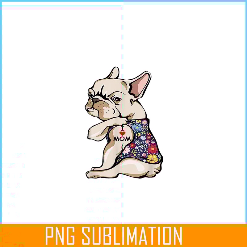 HL161023129-Funny Frenchie I Love Mom PNG, Frenchie Dog Lover PNG, French Dog Artwork PNG.png
