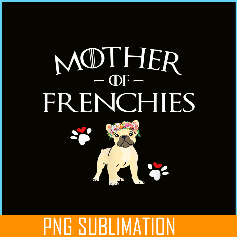 HL161023177-Mother Of Frenchies Bulldog PNG, Frenchie Bulldog PNG, French Dog Artwork PNG.png