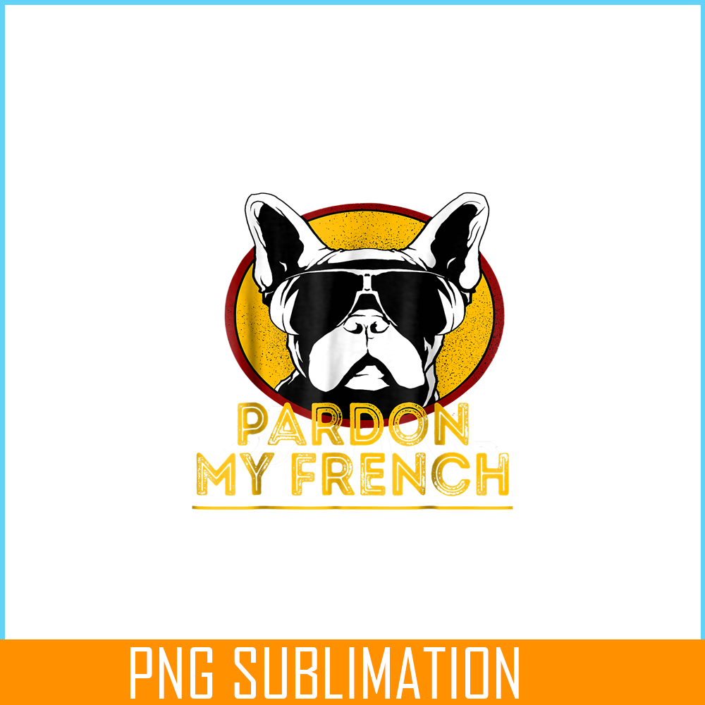 HL161023189-Pardon My French Bulldog Mascot PNG, Frenchie Bulldog PNG, French Dog Artwork PNG.png