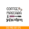 STB108122334-Coffee Mascara And Sarcasm SVG, Starbucks SVG, Starbucks Coffee SVG STB108122334.png
