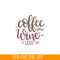 STB108122335-Coffee Now Wine Later SVG, Starbucks SVG, Starbucks Coffee SVG STB108122335.png