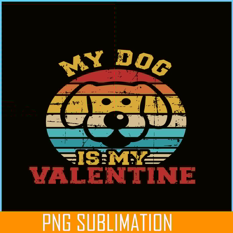 VLT19102333-My Dog Is My Valentine PNG, Animal Valentine PNG, Valentine Holidays PNG.png