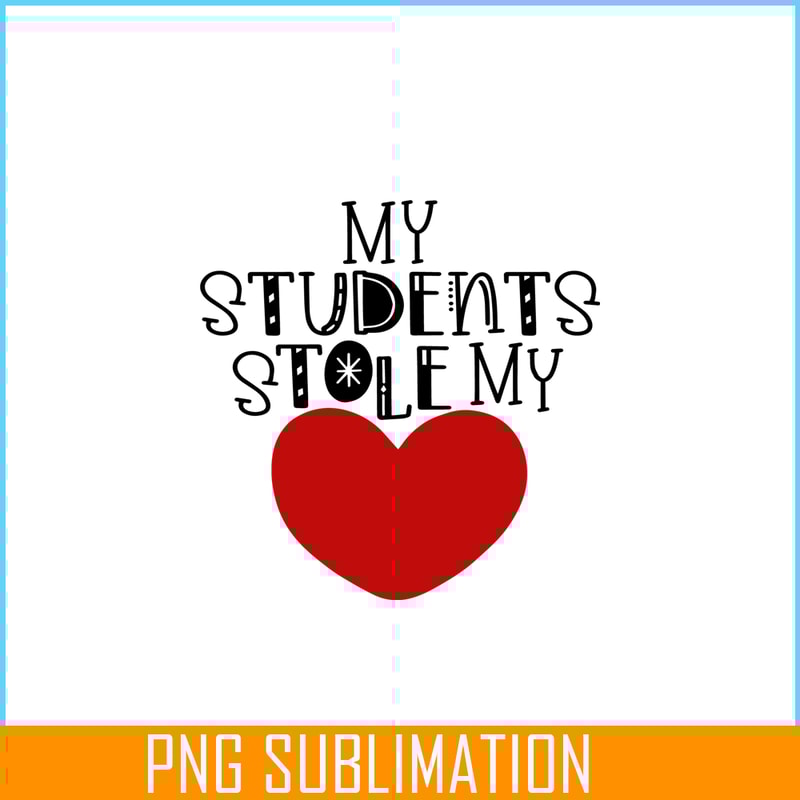 VLT21102355-My Students Stole My Hearts PNG, Sweet Valentine PNG, Valentine Holidays PNG.png