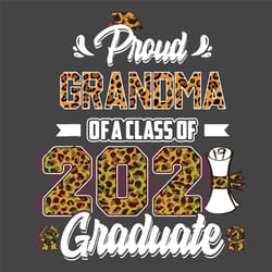 proud grandma of a class of 2021 graduate svg, trending svg, proud grandma svg, proud mother svg, 2021 graduate svg, 202