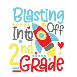 blasting off into 2nd grade svg, trending svg, 2nd grade svg, back to school, blasting off svg, school svg, teacher svg,