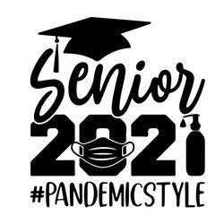 senior pandemic style svg, senior svg, 2021 svg, class of 2021, pandemic svg, style svg, facemask svg, graduation svg, g