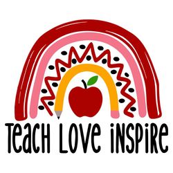 teach love inspire svg, back to school svg, teach svg, teaching svg, love svg, inspire svg, school svg, teacher svg, sch
