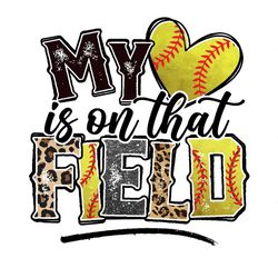 my heart is on that field baseball png sublimation