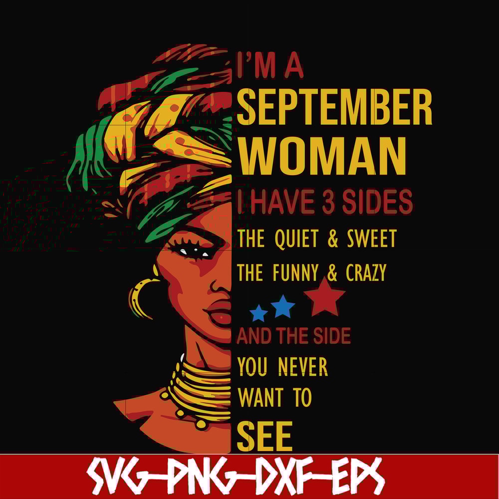 BD0104-I'm a September woman i have a 3 sides the quiet & sweet the funny & crazy and the side you never want to see svg, birthday svg, png, dxf, eps digital fi