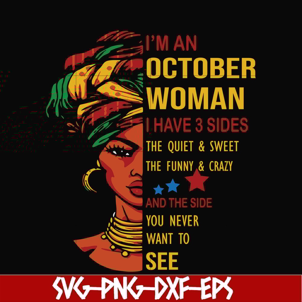 BD0105-I'm an October woman i have a 3 sides the quiet & sweet the funny & crazy and the side you never want to see svg, birthday svg, png, dxf, eps digital fil