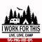 CMP006-i work for this live love camp svg, png, dxf, eps digital file CMP006.jpg