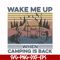 CMP076-Wake me up when camping is back, camping retro vintage svg, png, dxf, eps digital file CMP076.jpg