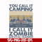 CMP079-You call it camping i call it zombie survival training svg, png, dxf, eps digital file CMP079.jpg