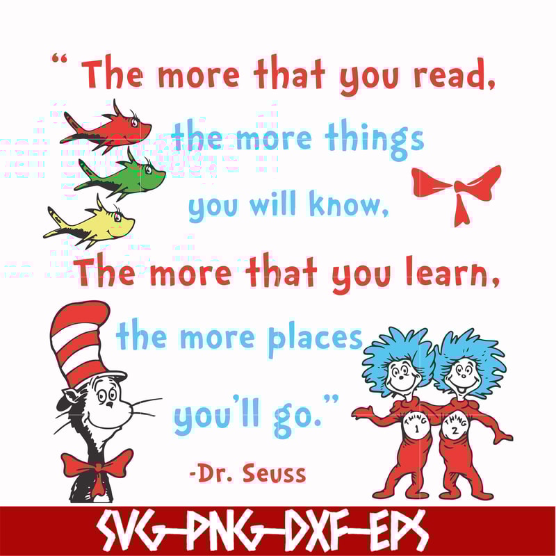 DR000101-The more that you read the more things you will know the more that you learn the more places you'll go svg, png, dxf, eps file DR000101.jpg