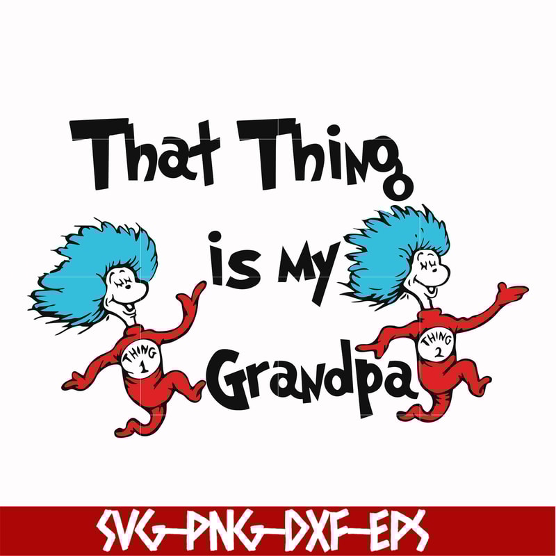 DR000117-That thing is my grandpa svg, png, dxf, eps file DR000117.jpg