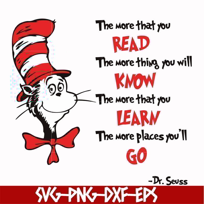 DR000142-The more that you read the more thing you will know the more that you learn the more places you'll go svg, png, dxf, eps file DR000142.jpg