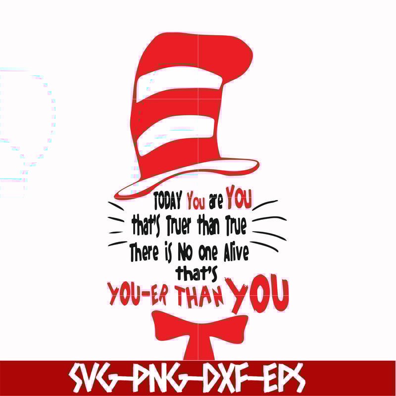 DR00017-Today you are you that's truer than true there is no one alive that's you-er than you svg, png, dxf, eps file DR00017.jpg