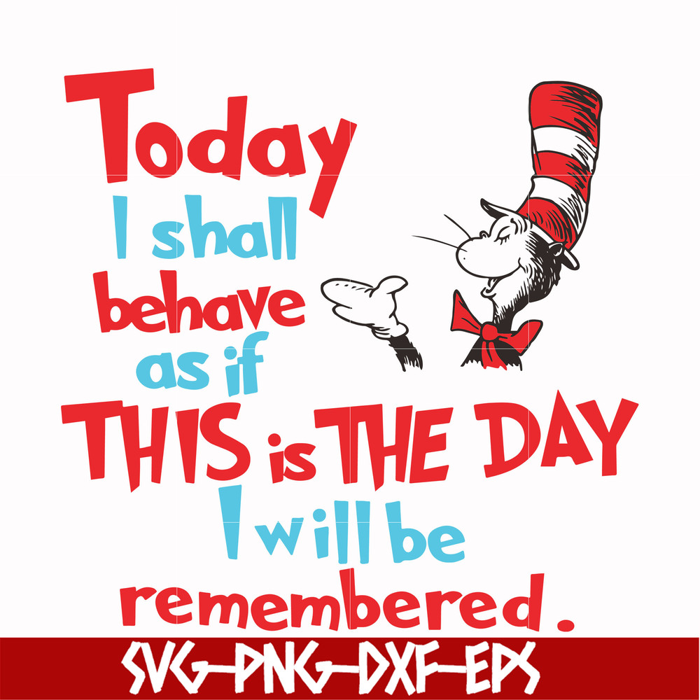 DR00080-Today I shall behave as if this is the day I will be remembered svg, png, dxf, eps file DR00080.jpg