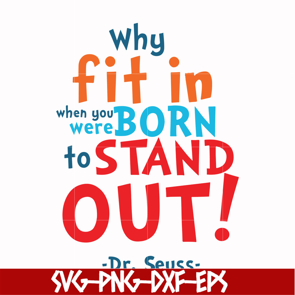 DR00093-Why fit in when you were born to stand out svg, png, dxf, eps file DR00093.jpg
