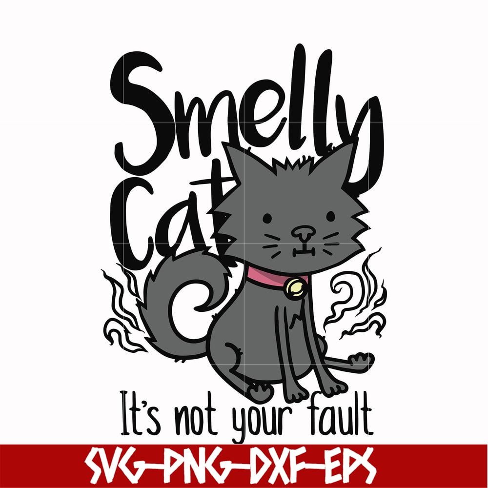 FN0001003-Smelly cat it's not your fault svg, png, dxf, eps file FN0001003.jpg