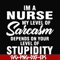 FN000272-Im a nurse my level of sarcasm depends on your level of stupidity svg, png, dxf, eps file FN000272.jpg