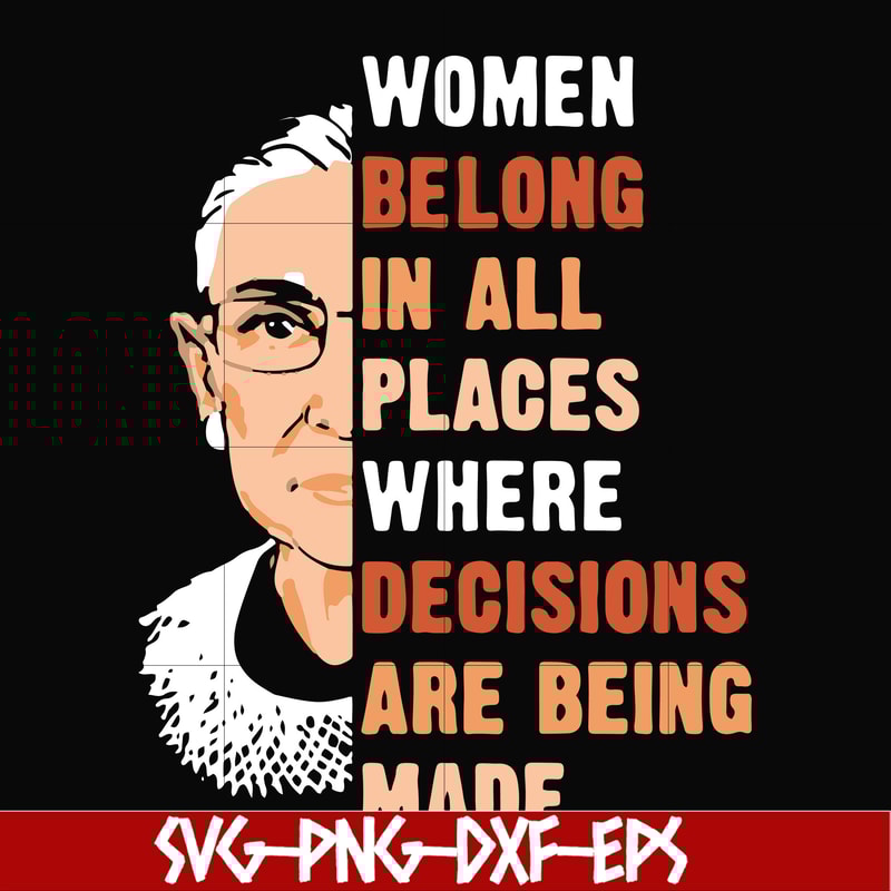 FN000276-Women belong in all places where decisions are being made svg, png, dxf, eps file FN000276.jpg