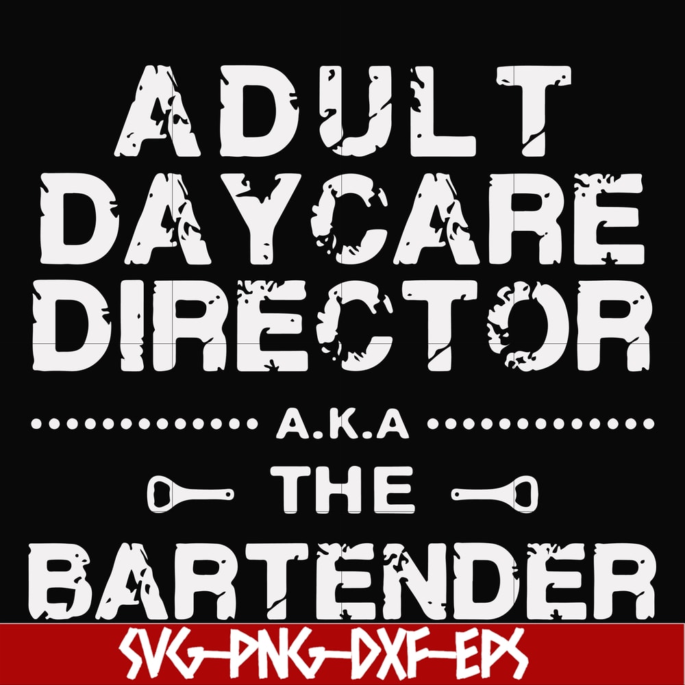 FN000776-Adult daycare director the bartender svg, png, dxf, eps file FN000776.jpg