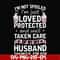 FN000794-I'm not spoiled I'm just loved protected and well taken care of by my husband thankful for him svg, png, dxf, eps file FN000794.jpg