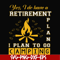 FN000799-Yes! I do have a retirement plan I plan on camping svg, png, dxf, eps file FN000799.jpg