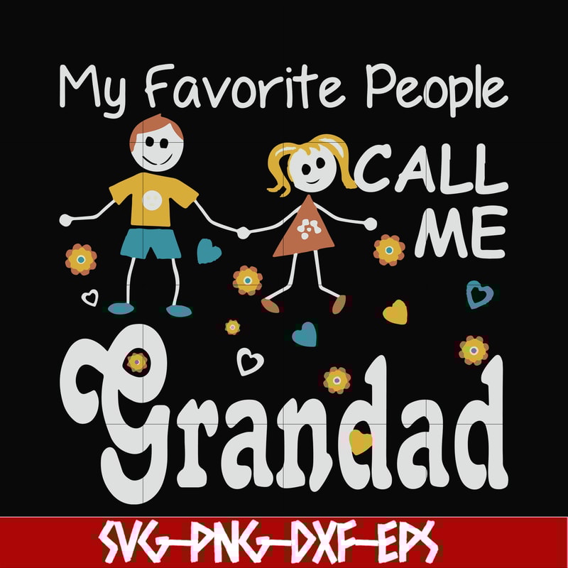 FN000828-My favorite people call me grandad svg, png, dxf, eps file FN000828.jpg