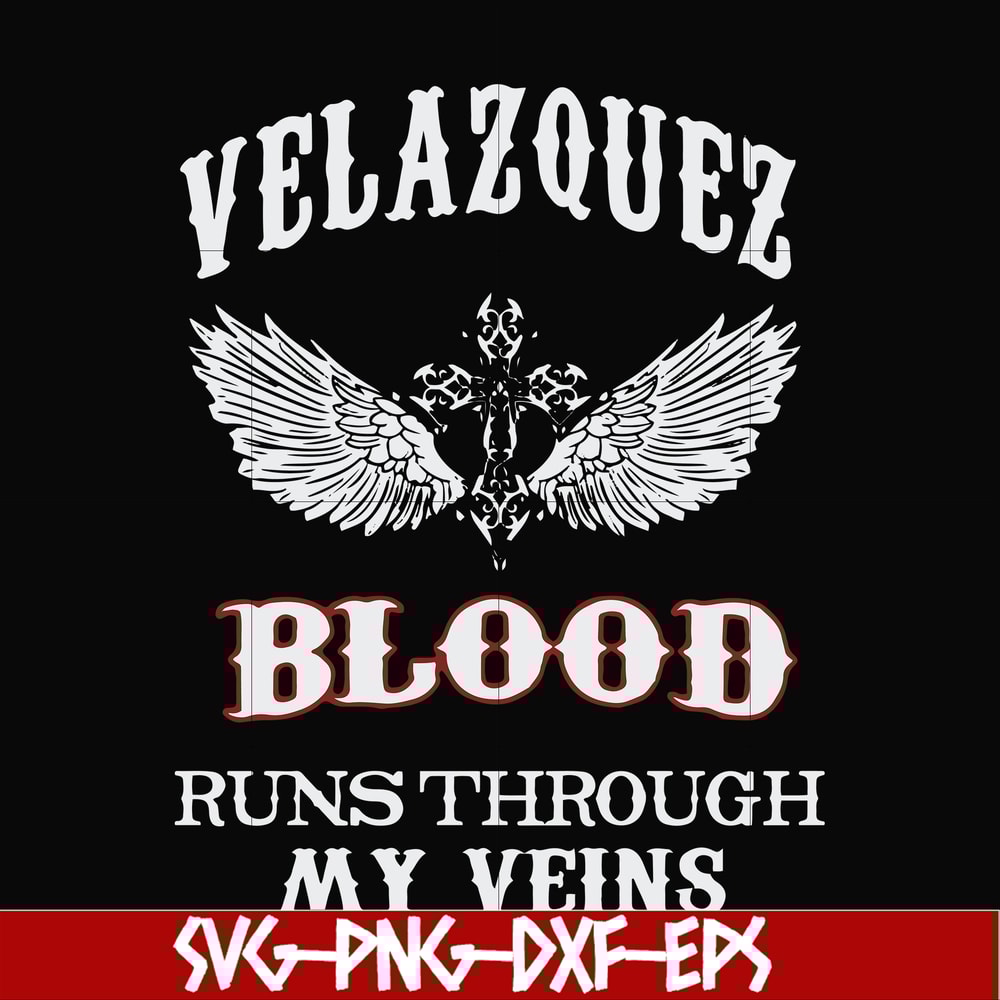 FN000850-Welazquez blood runs through my veins svg, png, dxf, eps file FN000850.jpg