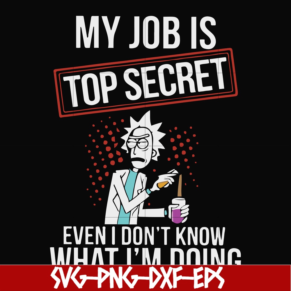 FN000865-My job is top secret even I don't know what I'm doing svg, png, dxf, eps file FN000865.jpg