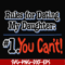 FN000881-Rules for dating my daughter #1. You can't svg, png, dxf, eps file FN000881.jpg