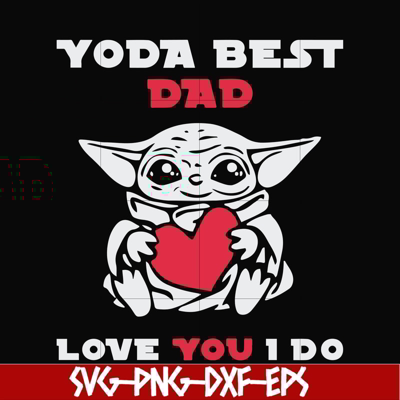 FTD71-Yoda best dad svg, png, dxf, eps, digital file FTD71.jpg