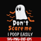 HLW0029-Don't scare me i poop easily svg, halloween svg, png, dxf, eps, digital file HLW0029.jpg