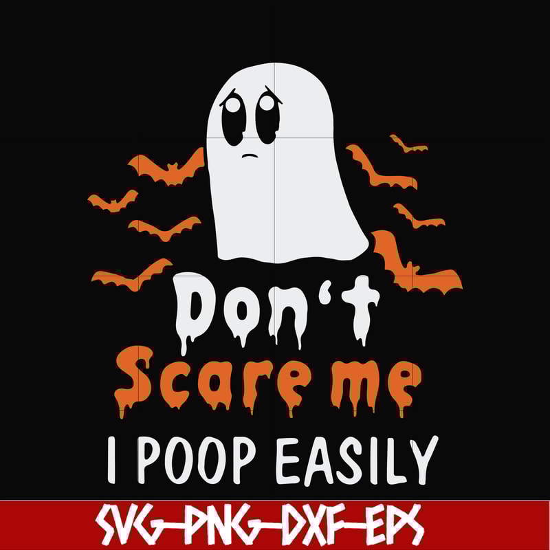 HLW0029-Don't scare me i poop easily svg, halloween svg, png, dxf, eps, digital file HLW0029.jpg