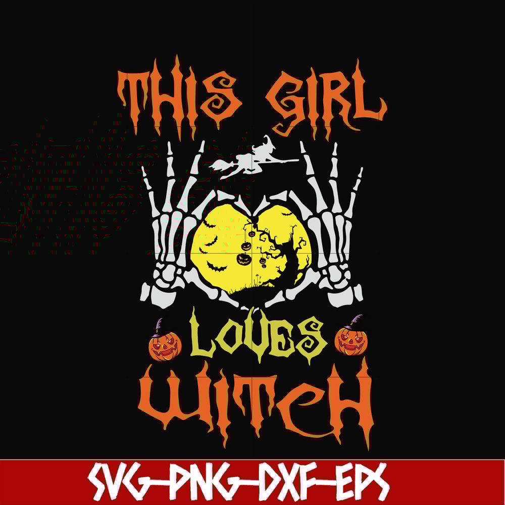 HLW0089-This girl loves witch svg, png, dxf, eps, digital file HLW0089.jpg