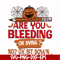 HLW0112-are you bleeding or dying svg, png, dxf, eps digital file HLW0112.jpg