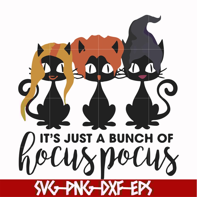 HLW23072011-Its just a bunch of hocus pocus svg, halloween svg, png, dxf, eps digital file HLW2307211.jpg