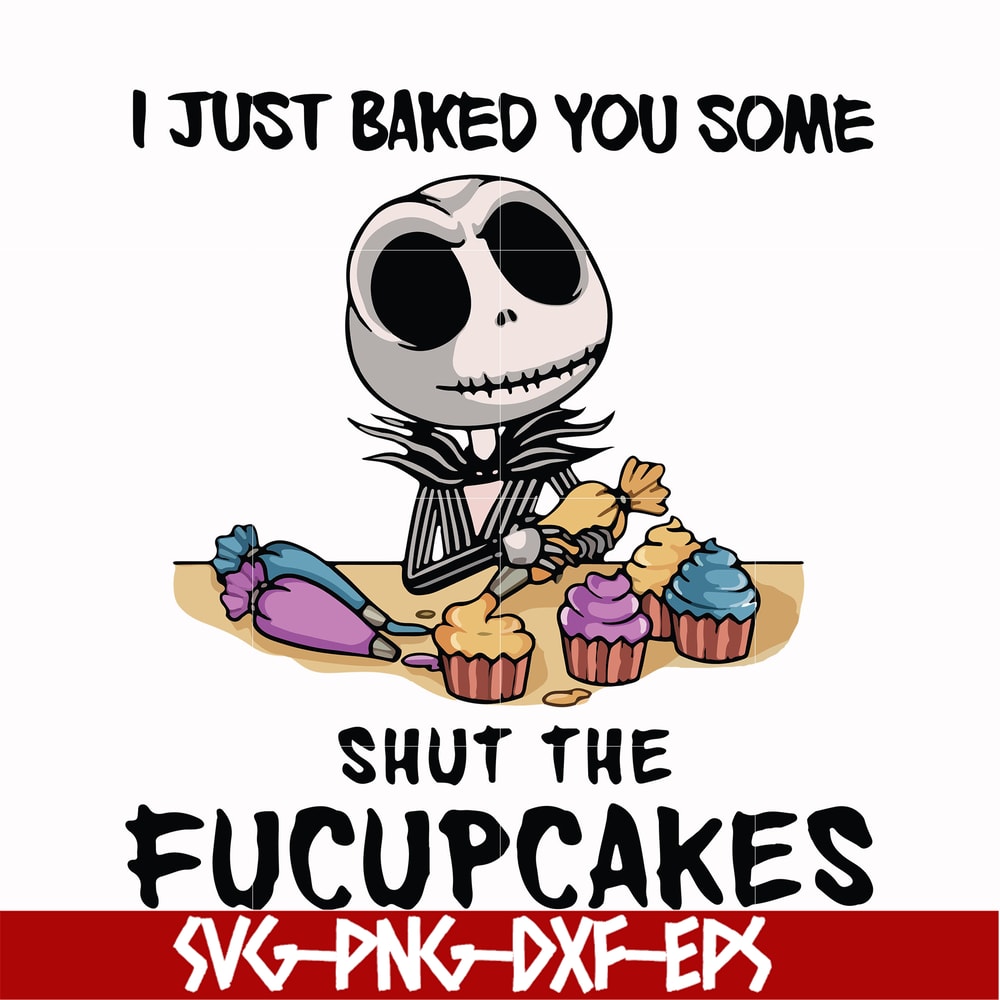 HLW23072014-I just baked you some shut the fucupcakes svg, halloween svg, png, dxf, eps digital file HLW2307214.jpg