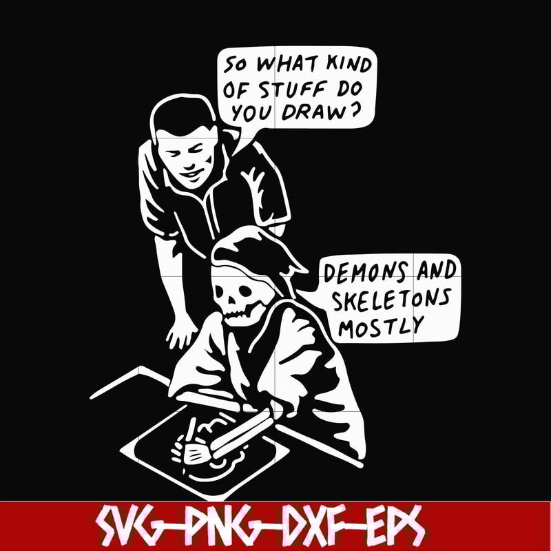 HLW23072015-so what kind of stuff do you draw demons and skeletons mostly svg, png, dxf, eps digital file HLW2307215.jpg