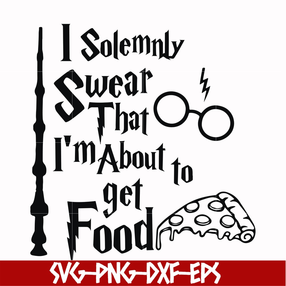HRPT00031-I solemnly swear that I'm about to get food svg, png, dxf, eps file HRPT00031.jpg