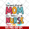 MTD05042134-The best kind of mom raise a nurse svg, Mother's day svg, eps, png, dxf digital file MTD05042134.jpg