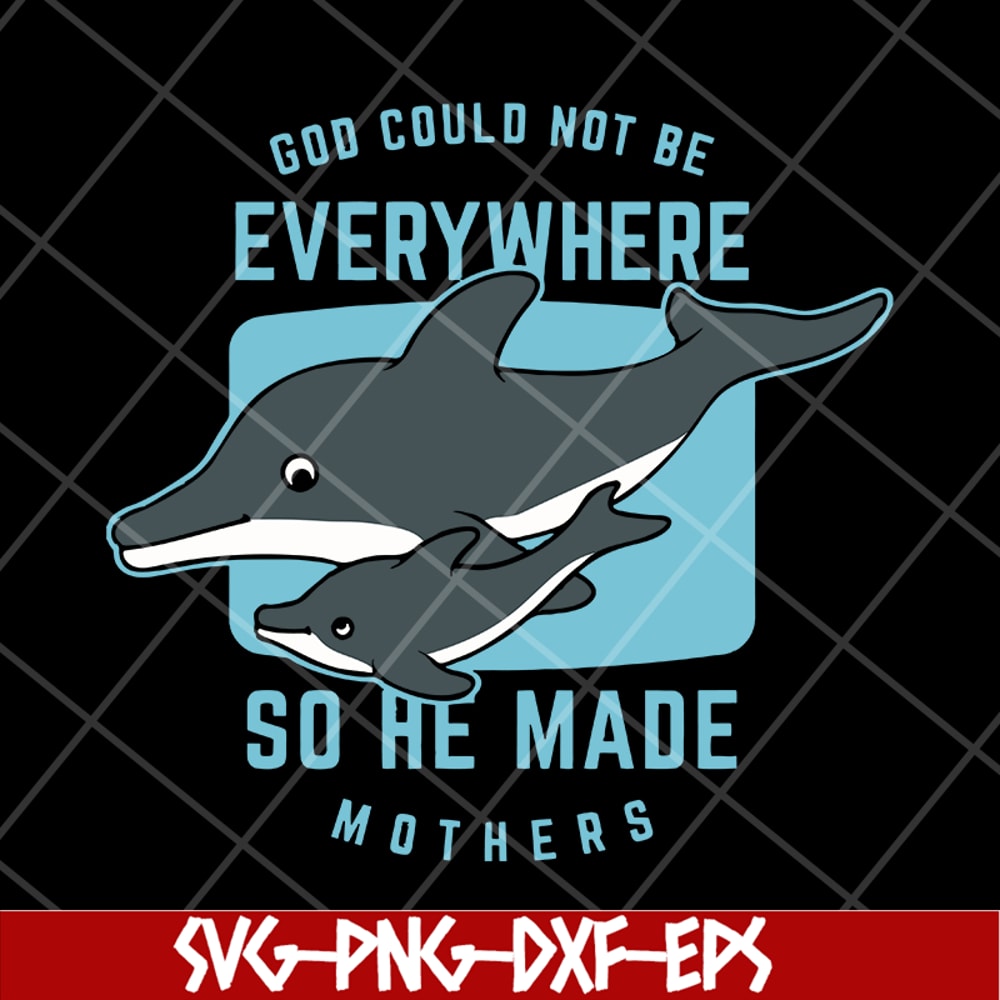 MTD13042111-god could not be every where so he made mothers svg, Mother's day svg, eps, png, dxf digital file MTD13042111.jpg
