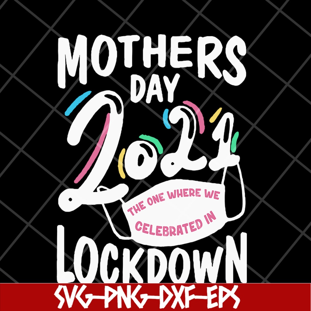 MTD16042132-Mother's day 2021 svg, Mother's day svg, eps, png, dxf digital file MTD16042132.jpg