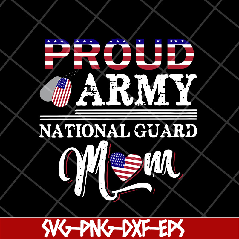 MTD23042139-Proud Army National Guard Mom svg, Mother's day svg, eps, png, dxf digital file MTD23042139.jpg