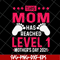 MTD23042146-this mom has reached level 1, Mother's day svg, eps, png, dxf digital file MTD23042146.jpg