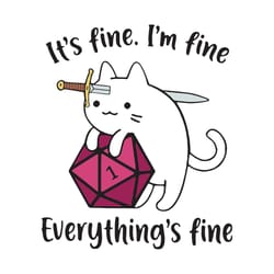 cat its fine im fine everything fine svg, trending svg, its fine im fine everything fine svg, im fine svg, cat d20 svg,