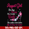 BD0044-August girl she slays, she prays she's beautiful bold she smiles at her haters like a boss in control svg, birthday svg, png, dxf, eps digital file BD004