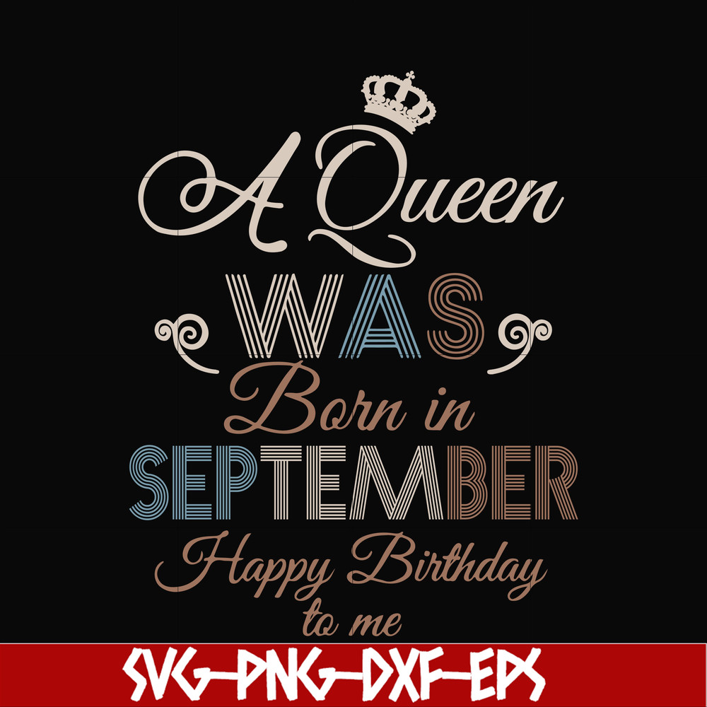 BD0080-A Queen Was Born In September Happy Birthday To Me svg, png, dxf, eps digital file BD0080.jpg